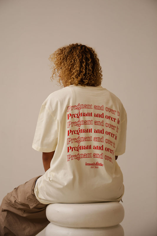 Pregnant and over it Tee