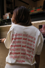 Pregnant & Over It T-Shirt
