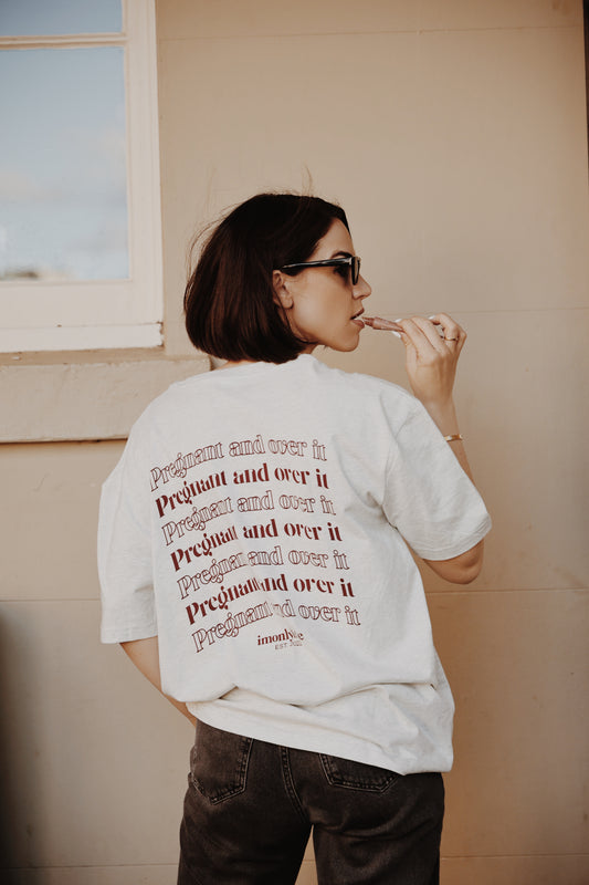 Pregnant and over it Tee