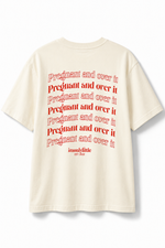 Pregnant & Over It T-Shirt