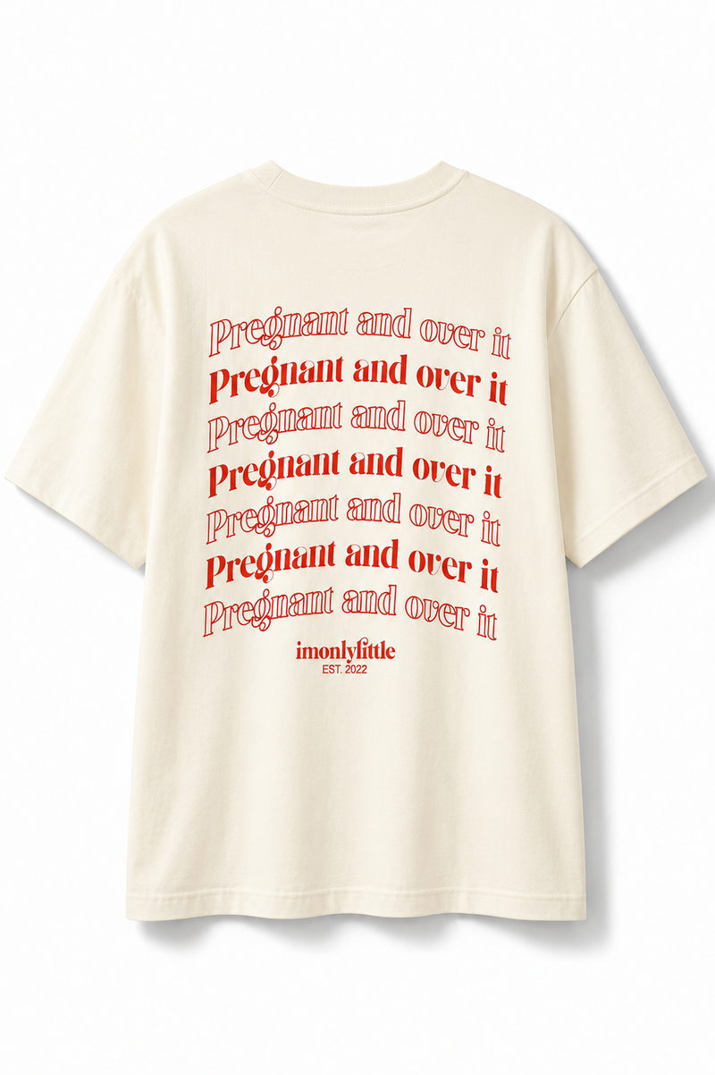 Pregnant & Over It T-Shirt