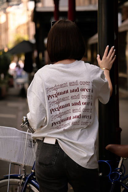 Pregnant and over it Tee
