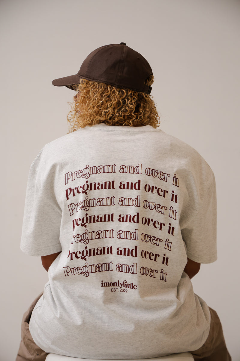 Pregnant & Over It T-Shirt